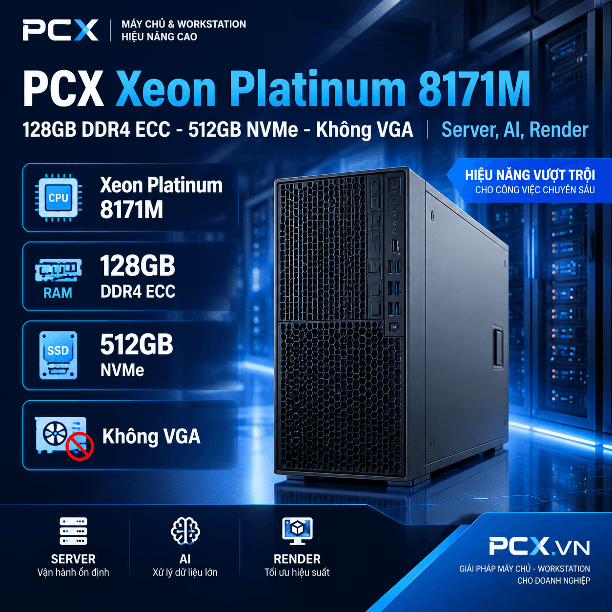 PCX Intel Xeon Platinum 8171M - 128GB DDR4 ECC Registered - 512GB NVMe - | Workstation Render, Máy chủ, Đồ họa chuyên nghiệp