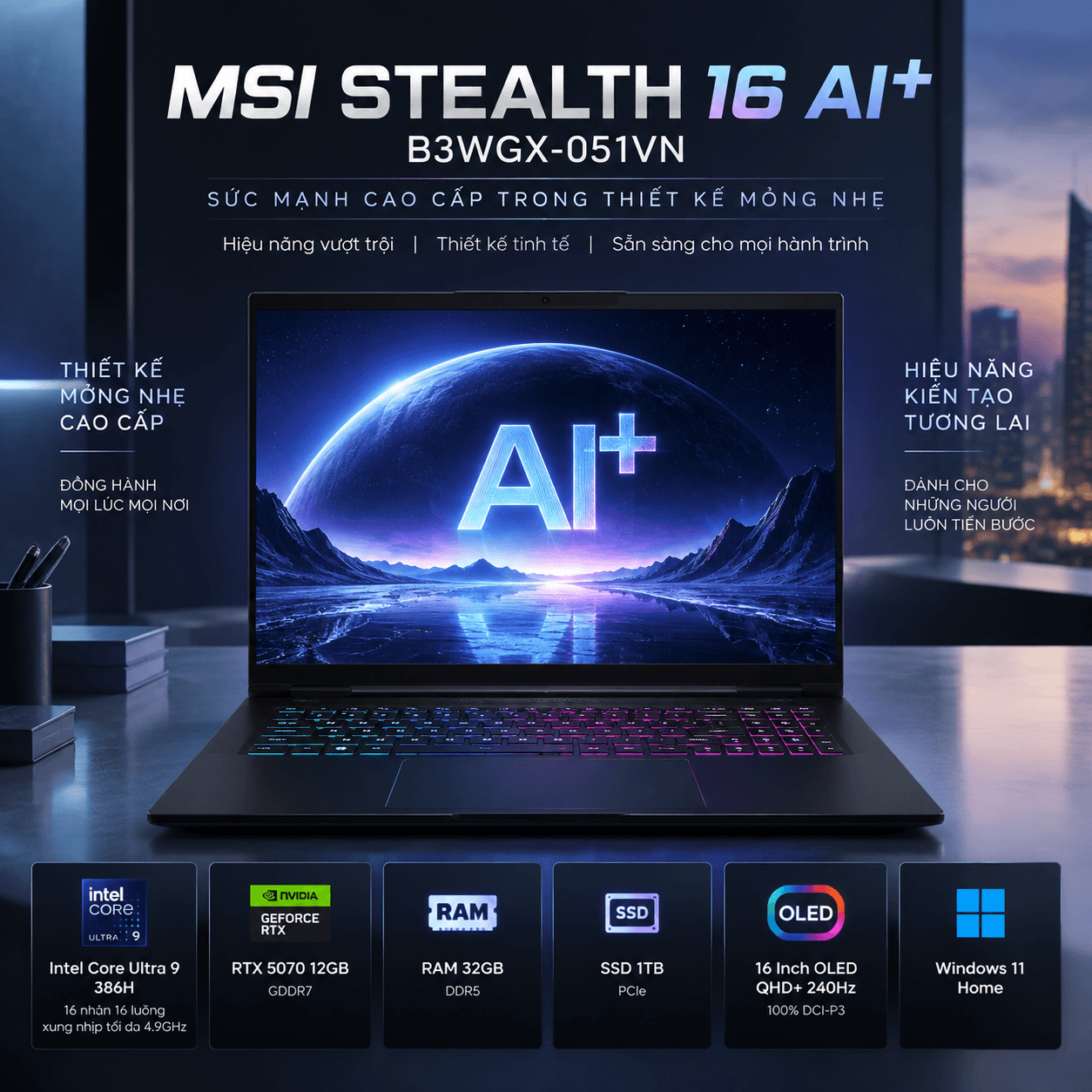 Laptop MSI Stealth 16 AI+ B3WGX-051VN (Ultra 9 386H, RTX 5070 12GB, RAM 32GB DDR5, SSD 1TB, 16 Inch OLED QHD+ 240Hz 100% DCI-P3, Win 11 Home)