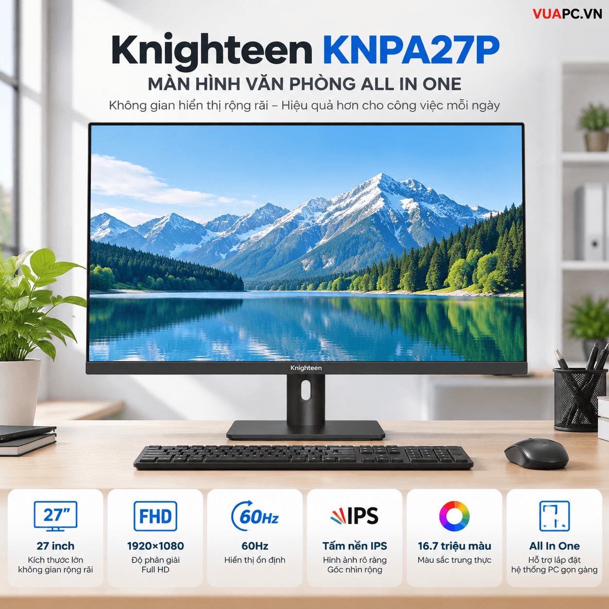 Màn hình Văn phòng Knighteen KNPA27P | 27 inch, FHD, 60Hz, IPS, All In One