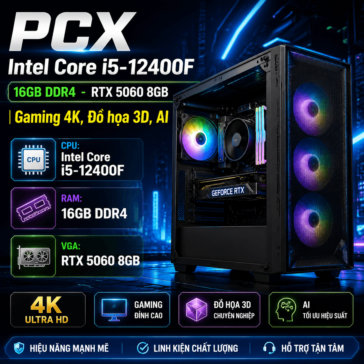PCX Intel Core i5-12400F - 16GB DDR4 - 512GB NVMe - RTX 5060 8GB | Gaming 4K, Đồ họa 3D, AI