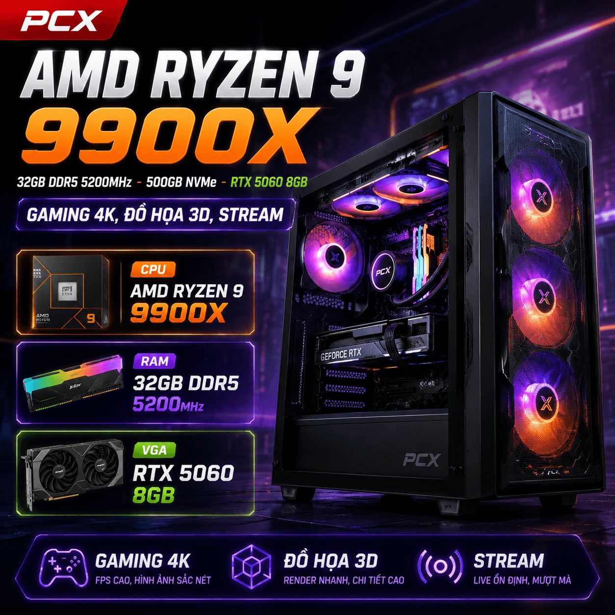 PCX AMD Ryzen 9 9900X - 500GB NVMe - RTX 5060 8GB | Gaming 4K, Đồ họa 3D, AI