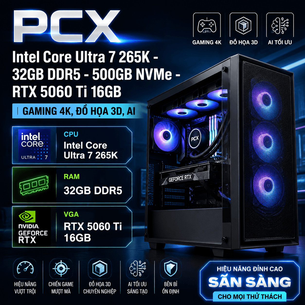PCX Intel Core Ultra 7 265K - 500GB NVMe - RTX 5060 Ti 16GB | Gaming 4K, Đồ họa 3D, AI