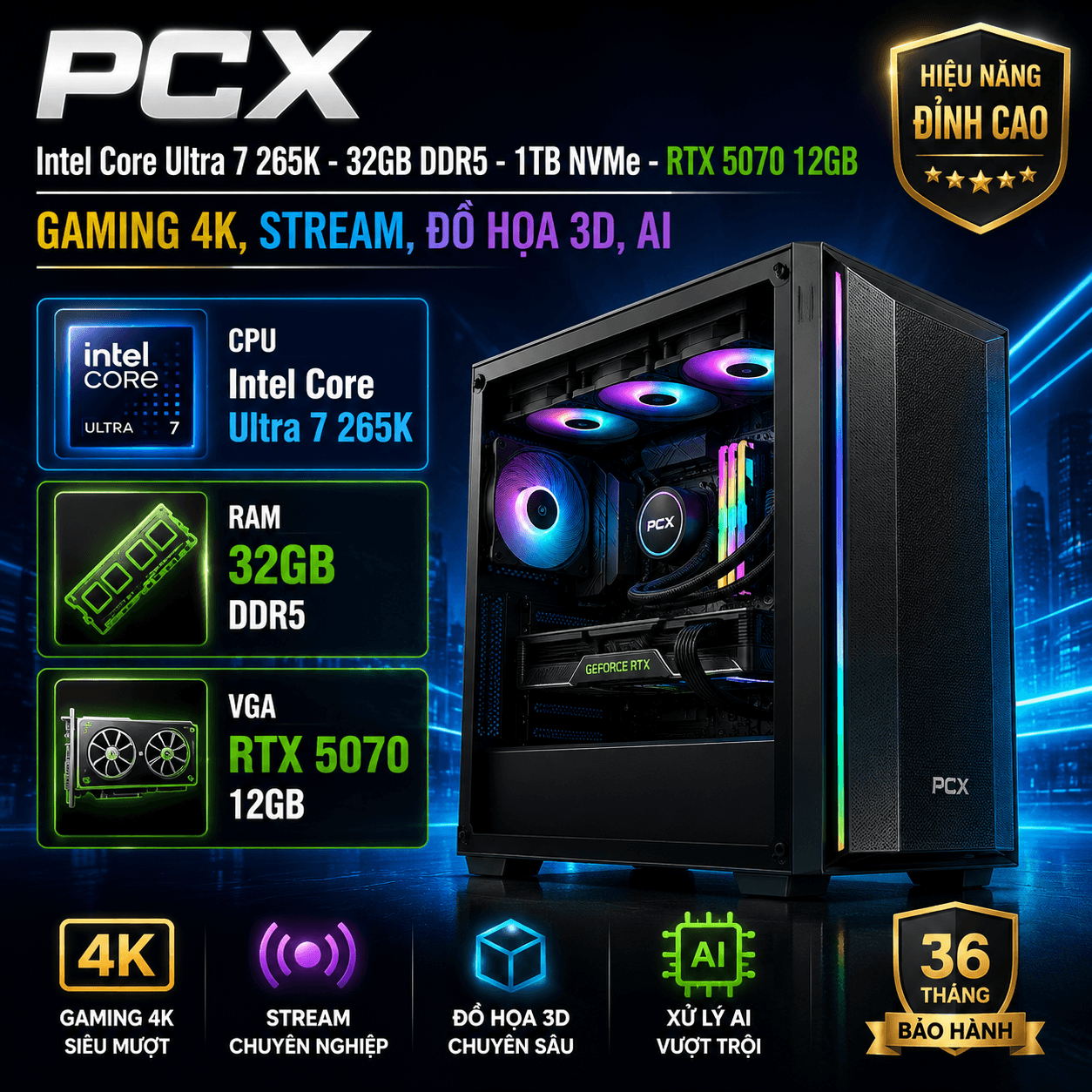 PCX Intel Core Ultra 7 265K - 32GB DDR5 - 1TB NVMe - RTX 5070 12GB | Gaming 4K, Đồ họa 3D