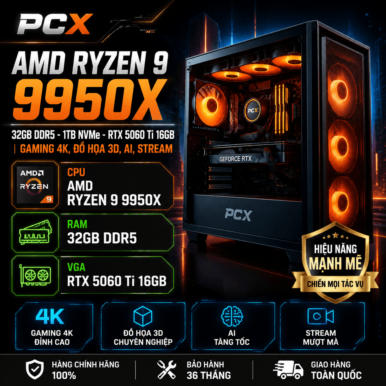 PCX AMD Ryzen 9 9950X - 32GB DDR5 - 1TB NVMe - RTX 5060 Ti 16GB | Gaming 4K, Đồ họa 3D