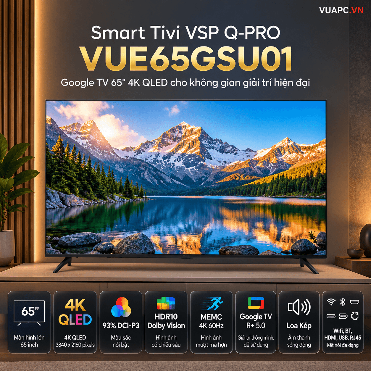 Smart Tivi VSP Q-PRO VUE65GSU01 | Google TV 65" 4K QLED, HDR10, Dolby, Loa Kép, Digital, Remote, Wifi, BT, HDMI, USB, RJ45