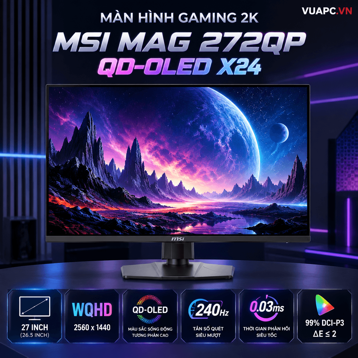 Màn hình Gaming 2K MSI MAG 272QP QD-OLED X24 | 27 inch, WQHD, QD-OLED, 240Hz, 0.03ms
