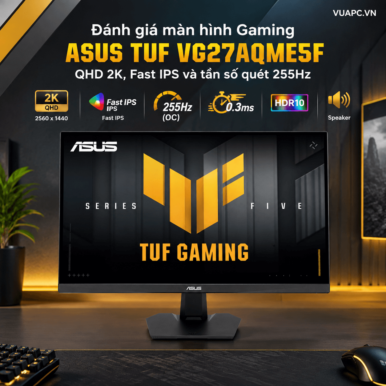 Màn hình Gaming 2K ASUS TUF VG27AQME5F | 27 inch, QHD, Fast IPS, 255Hz (OC), 0.3ms, HDR10, Speaker